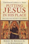 Putting Jesus in His Place - Case for the Deity of Christ
